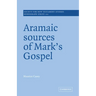 Aramaic Sources of Mark's Gospel