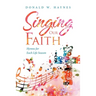 Singing Our Faith: Hymns for Each Life Season