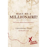 Make Me a Millionaire!: The Treasure Map for future millionaires!