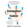 Delegation Nation: How Entrepreneurs and Assistants Can Thrive Together in a Remote World