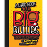A Little Book about Big Bullies