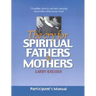 The Cry for Spiritual Fathers & Mothers