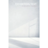 Exhibition Text