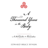 A Thousand Years in the Body: A Novel of Love & Transcendence