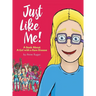 Just Like Me!: A Book About A Girl with a Rare Disease