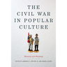 The Civil War in Popular Culture: Memory and Meaning