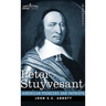 Peter Stuyvesant: The Last Dutch Governor of New Amsterdam