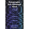 Holographic Sub-Quantum Mind