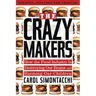 The Crazy Makers: How the Food Industry Is Destroying Our Brains and Harming Our Children
