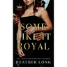 Some Like It Royal