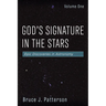 God's Signature in the Stars, Volume One: Epic Discoveries in Astronomy
