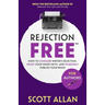 Rejection Free For Authors: How to Conquer Writer's Rejection, Crush Your Inner Critic, and Fearlessly Publish Your Book: How to Conquer Writer's Reje