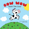 Bow Wow Said The Cow