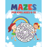 Mazes For Kids Ages 8-12: Maze Puzzle Book for Kids 4-8 6-9 6-10 Years - Mazes Gift Book for Children (Cute Rainbow Background Cover)