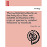 The Geological Evidences of the Antiquity of Man, with remarks on theories of the origin of species by variation. Illustrated by woodcuts.