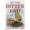 To the Bitter End: Matthew Loftus Novel #3