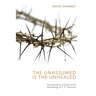 The Unassumed Is the Unhealed