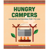 Hungry Campers, New Edition: Cooking Outdoors for 1 to 100