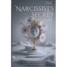 The Narcissist's Secret: Why They Hate You (and What to Do About It)
