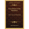 Great Masters of the Himalayas: Their Lives and Teachings