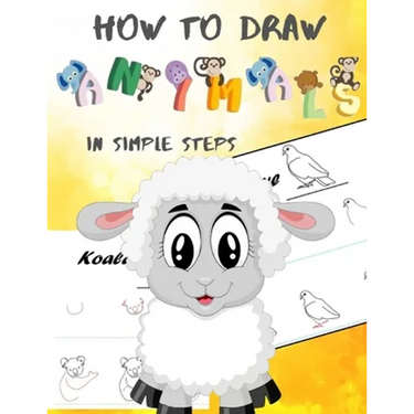 How To Draw Animals In Simple Steps: A Step-by-Step Drawing and Activity Book for Kids to Learn to Draw Cute Animal
