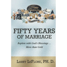 50 Years of Marriage: Replete with God's Blessings .... More Than Gold