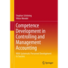 Competence Development in Controlling and Management Accounting: With Systematic Personnel Development to Success