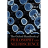 The Oxford Handbook of Philosophy and Neuroscience