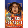 You Are Not Alone