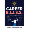Career B. L. I. S. S.: How to Transition from College to Career with Ease