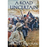 A Road Uncertain