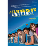 A Relationships Unfiltered: Help for Youth Workers, Volunteers, and Parents on Creating Authentic Relationships