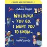 Wherever You Go, I Want You to Know Board Book