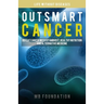 Outsmart Cancer: Defeat Cancer With Vitamin B17, Healthy Nutrition and Alternative Medicine