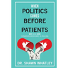 When Politics Comes Before Patients: Why and How Canadian Medicare is Failing
