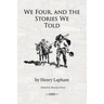 We Four, and the Stories We Told