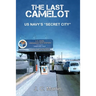 The Last Camelot: US Navy's "Secret City"