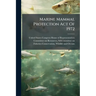 Marine Mammal Protection Act Of 1972