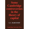 Some Cambridge Controversies in the Theory of Capital