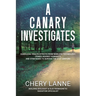 A Canary Investigates: Diabolical Health Effects From Wireless Technology, Crimes Against Humanity, and Strategies to Survive the 21st Century