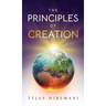 The Principles of Creation: The Underlying Spiritual Forces to Guide Life, from Genesis to the Space Age