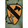 A Day in the Life: 7th Cavalry: A Memoir