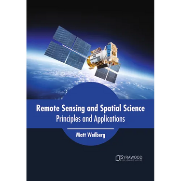 Remote Sensing and Spatial Science: Principles and Applications