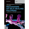 Mechanisms of Self-Healing Polymers: Thermoplastics, Elastomers, Tpes and Tpvs