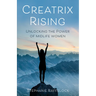 Creatrix Rising: Unlocking the Power of Midlife Women