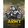 Army Colouring Books For Boys: Tanks And Armored Fighting Vehicles Heavy Battle Colouring Book for Kids
