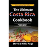 The Ultimate Costa Rica Cookbook: Healthy, Quick, & Easy Meals