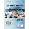 The Health Services Executive (HSE): Tools for Leading Long-Term Care and Senior Living Organizations