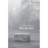 Dry garden: Poetic photo essay
