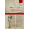Tatian's Diatessaron: Composition, Redaction, Recension, and Reception